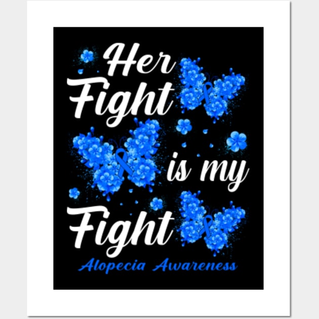 Her Fight Is My Fight Alopecia Awareness Butterfly Wall Art by KaelaGusikowski